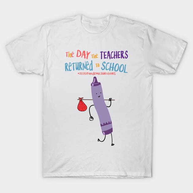 The Day The Teachers Returned To School Crayon Purple Funny Shirt T-Shirt by Rozel Clothing